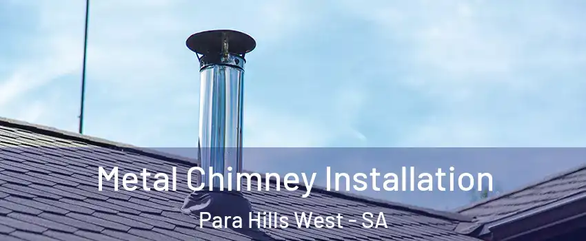 Metal Chimney Installation Para Hills West - SA