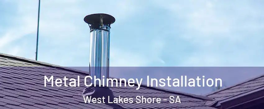  Metal Chimney Installation West Lakes Shore - SA