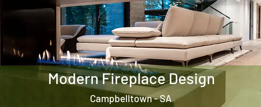 Modern Fireplace Design Campbelltown - SA