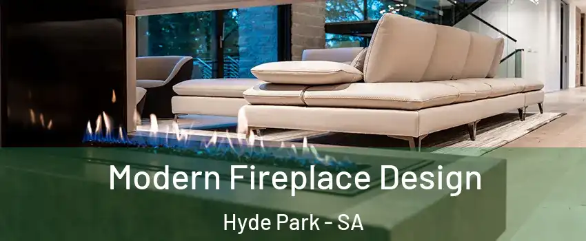  Modern Fireplace Design Hyde Park - SA