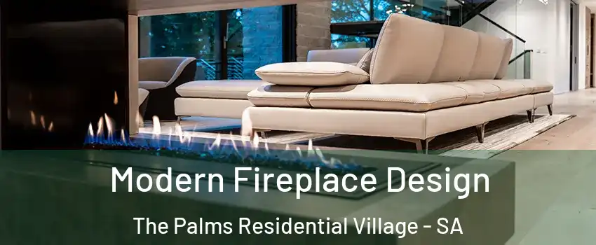  Modern Fireplace Design The Palms Residential Village - SA