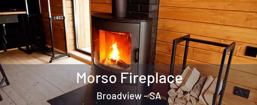 Morso Fireplace Broadview - SA