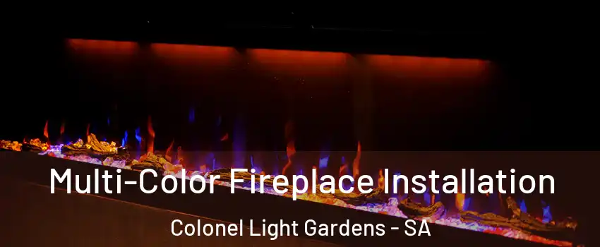 Multi-Color Fireplace Installation Colonel Light Gardens - SA