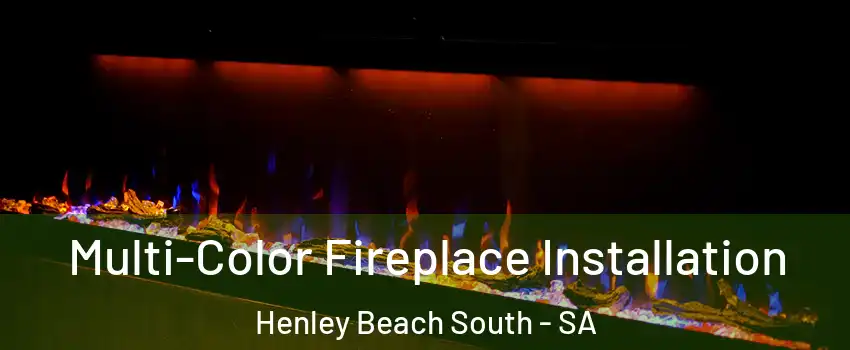 Multi-Color Fireplace Installation Henley Beach South - SA