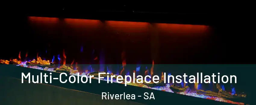 Multi-Color Fireplace Installation Riverlea - SA