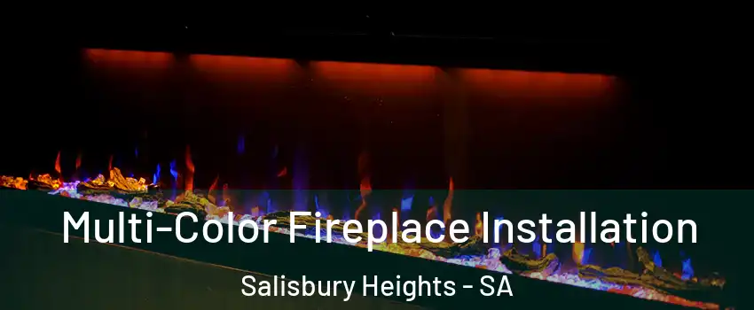 Multi-Color Fireplace Installation Salisbury Heights - SA