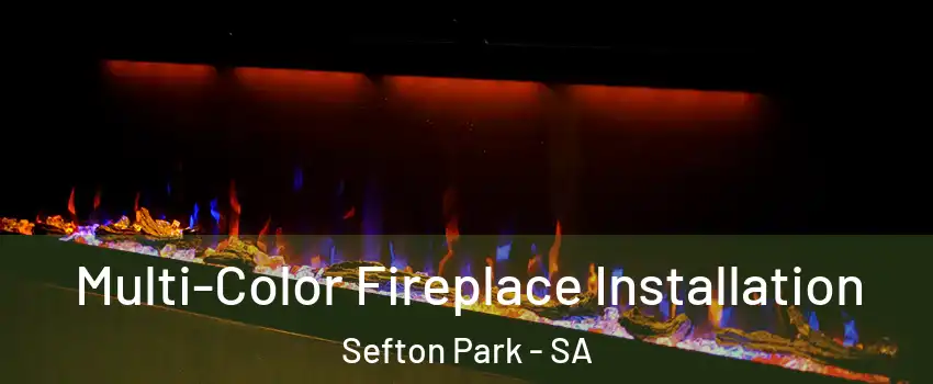 Multi-Color Fireplace Installation Sefton Park - SA