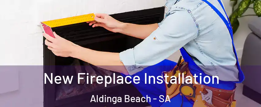 New Fireplace Installation Aldinga Beach - SA