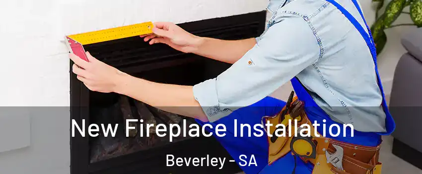 New Fireplace Installation Beverley - SA