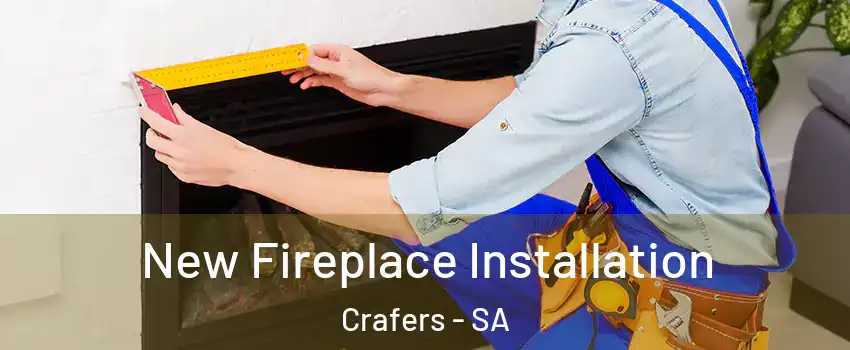 New Fireplace Installation Crafers - SA