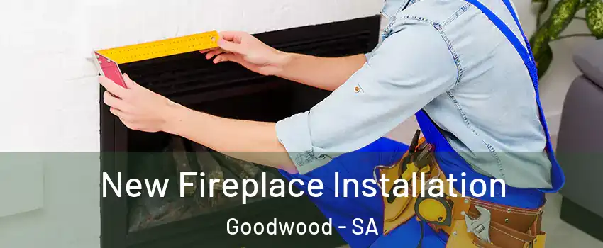 New Fireplace Installation Goodwood - SA