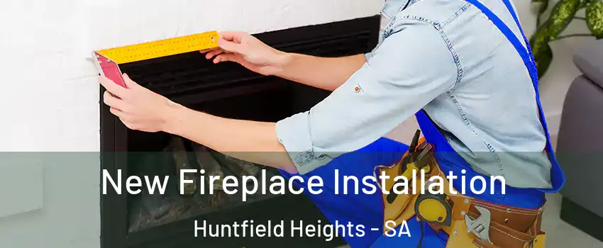  New Fireplace Installation Huntfield Heights - SA