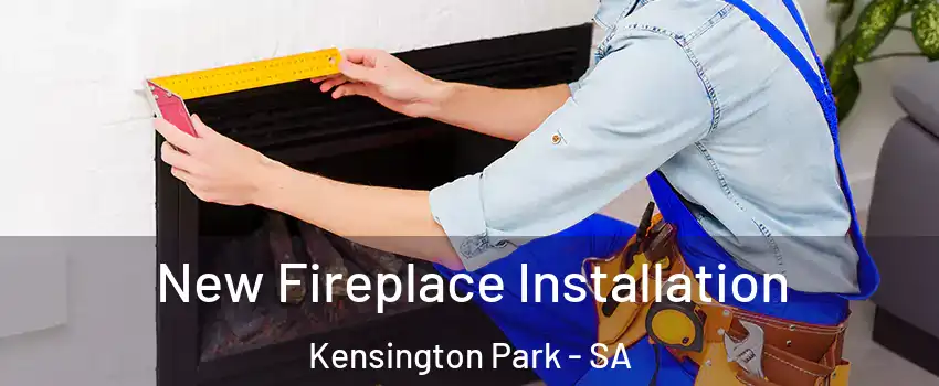  New Fireplace Installation Kensington Park - SA