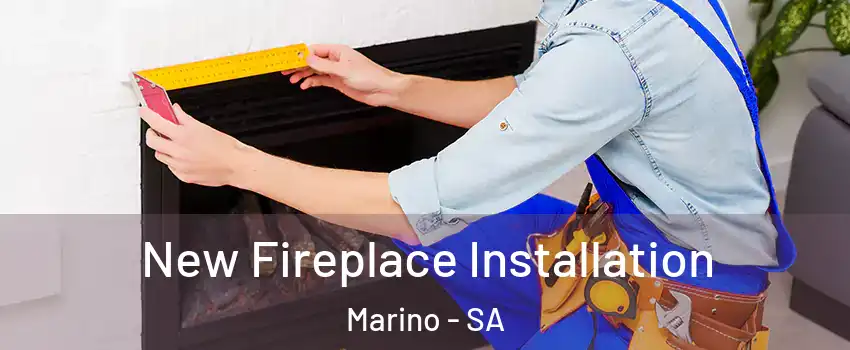  New Fireplace Installation Marino - SA