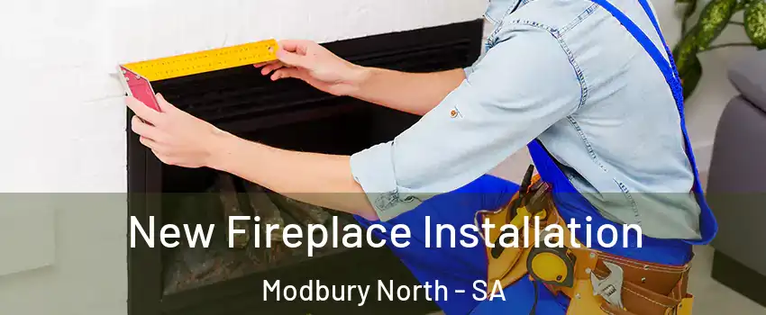  New Fireplace Installation Modbury North - SA