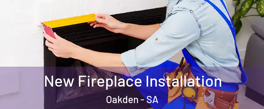  New Fireplace Installation Oakden - SA