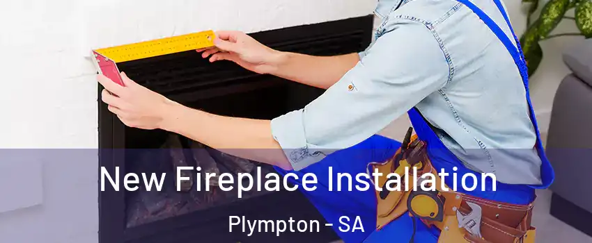  New Fireplace Installation Plympton - SA