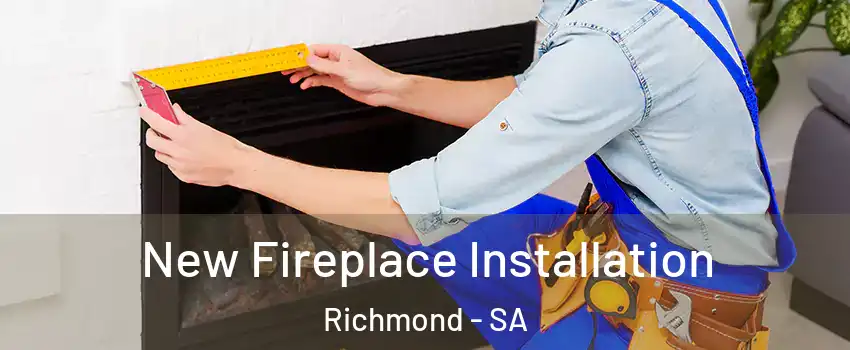  New Fireplace Installation Richmond - SA