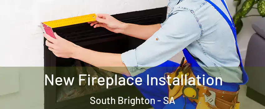  New Fireplace Installation South Brighton - SA