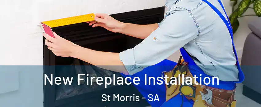 New Fireplace Installation St Morris - SA