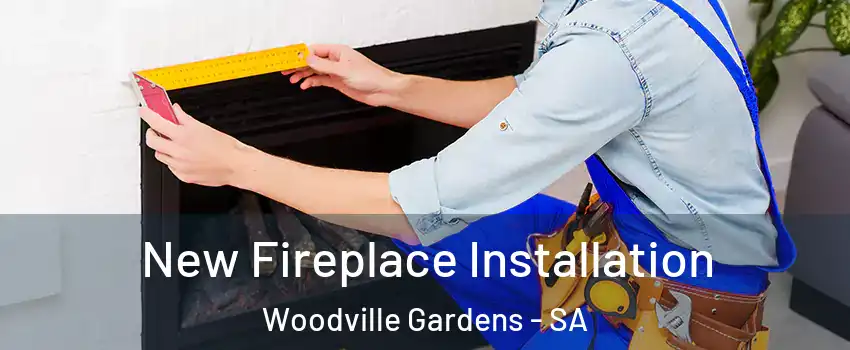 New Fireplace Installation Woodville Gardens - SA