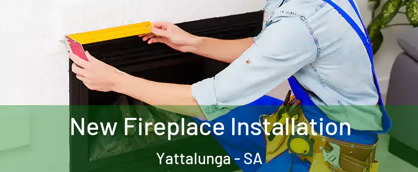  New Fireplace Installation Yattalunga - SA