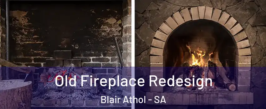 Old Fireplace Redesign Blair Athol - SA