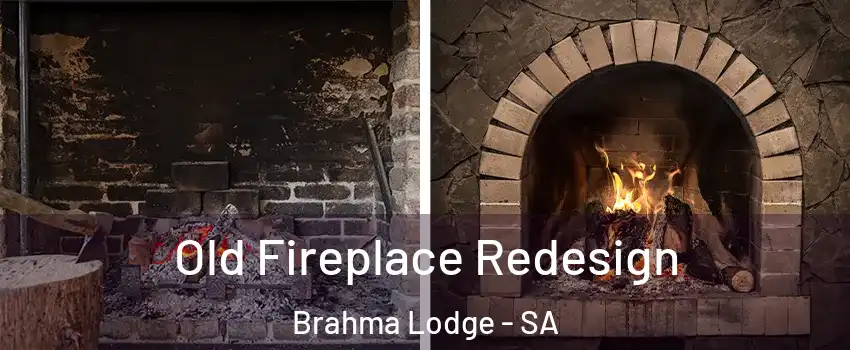 Old Fireplace Redesign Brahma Lodge - SA