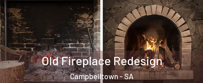 Old Fireplace Redesign Campbelltown - SA