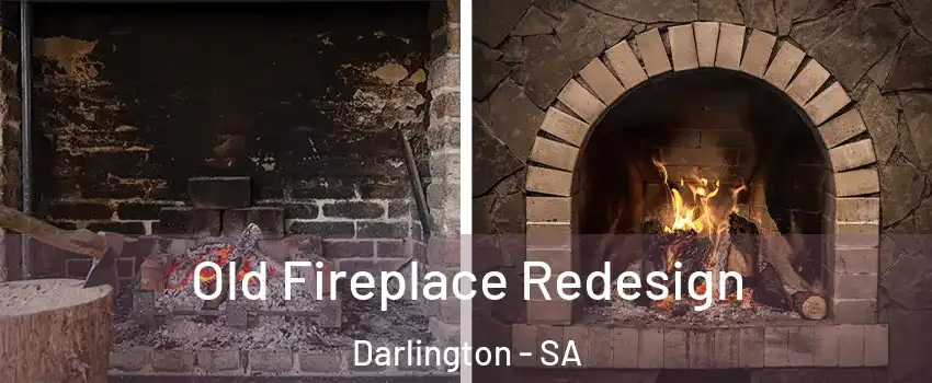 Old Fireplace Redesign Darlington - SA
