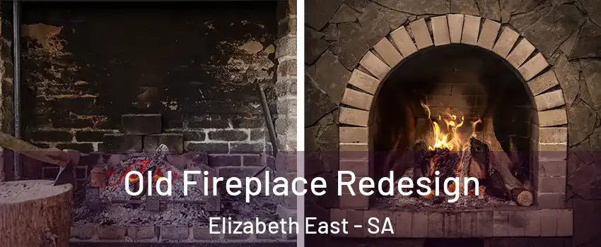 Old Fireplace Redesign Elizabeth East - SA