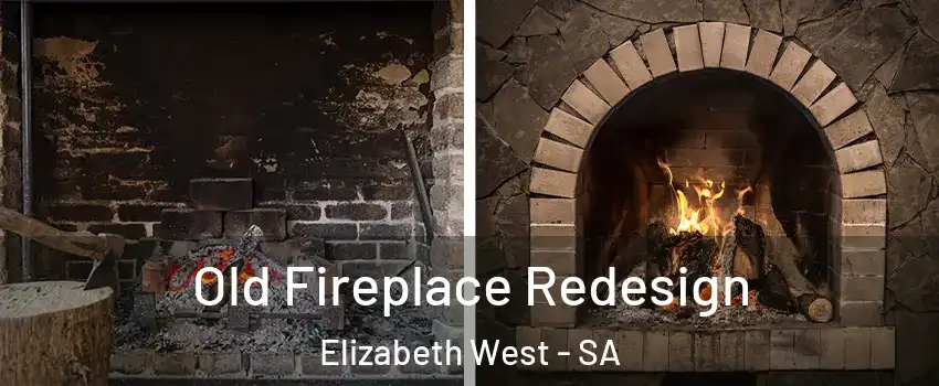 Old Fireplace Redesign Elizabeth West - SA
