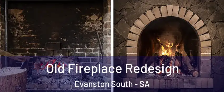 Old Fireplace Redesign Evanston South - SA