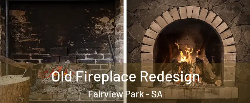 Old Fireplace Redesign Fairview Park - SA