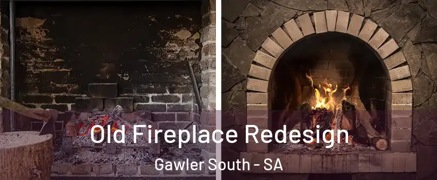 Old Fireplace Redesign Gawler South - SA