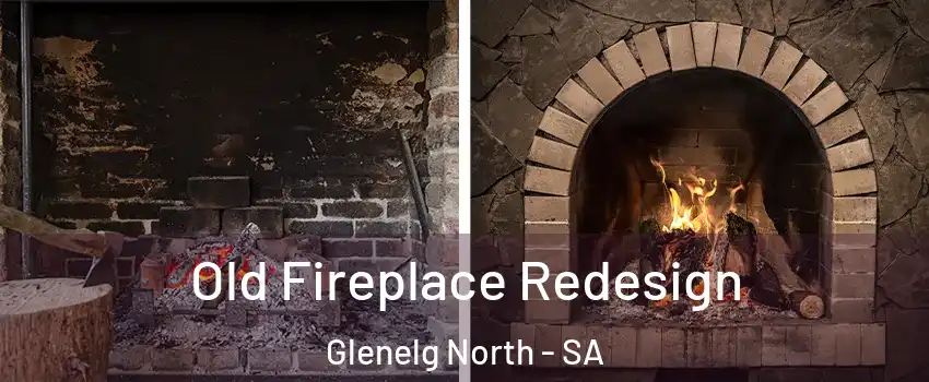 Old Fireplace Redesign Glenelg North - SA