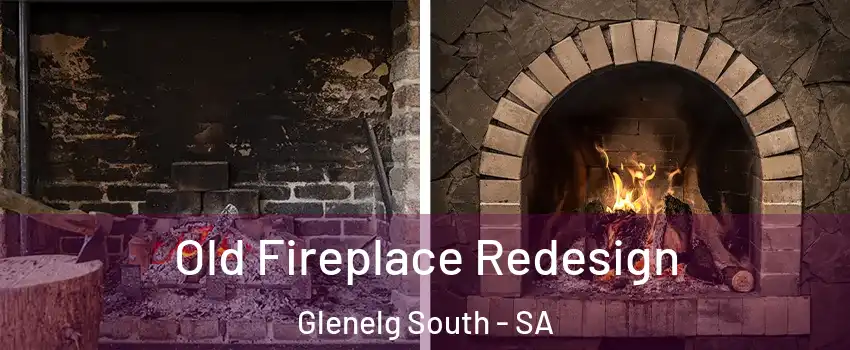 Old Fireplace Redesign Glenelg South - SA