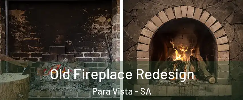  Old Fireplace Redesign Para Vista - SA