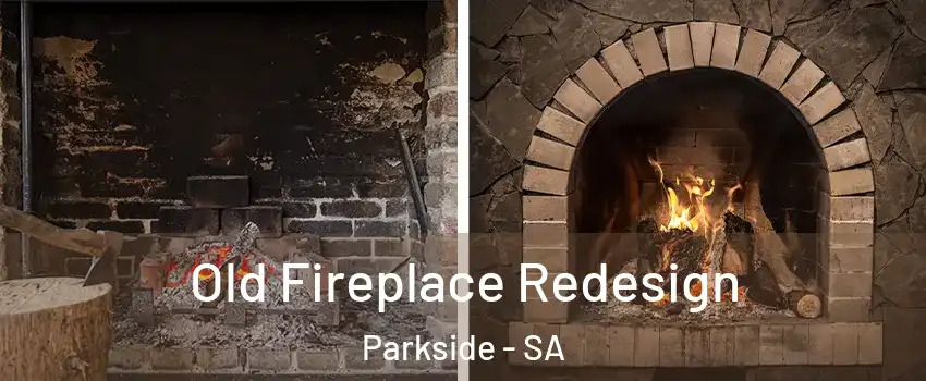  Old Fireplace Redesign Parkside - SA