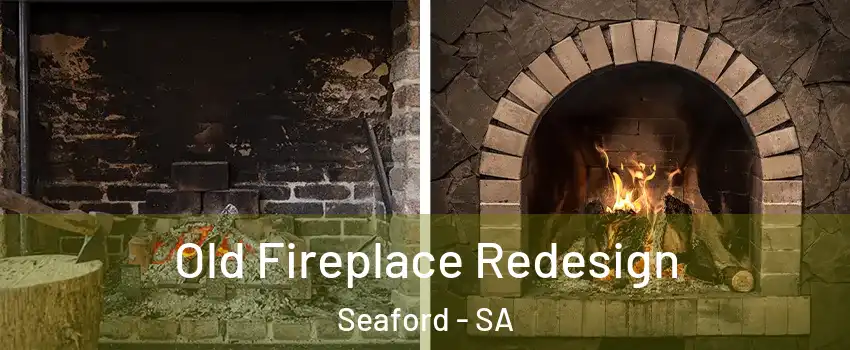  Old Fireplace Redesign Seaford - SA