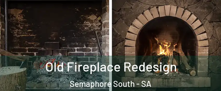 Old Fireplace Redesign Semaphore South - SA