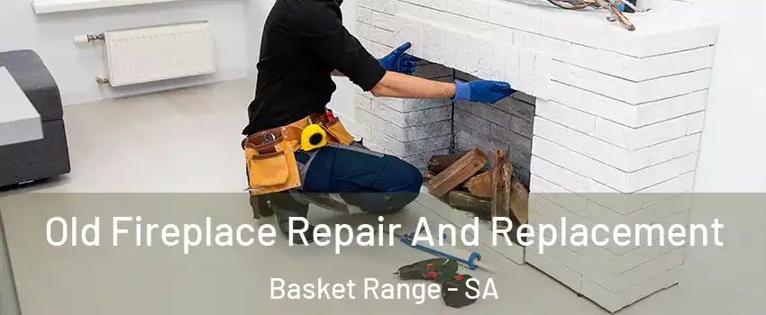 Old Fireplace Repair And Replacement Basket Range - SA