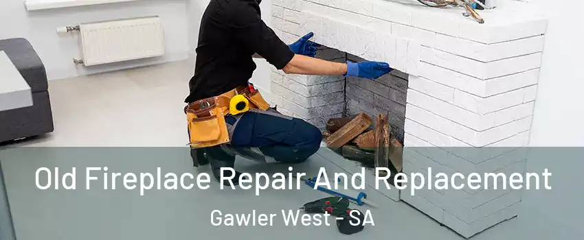Old Fireplace Repair And Replacement Gawler West - SA