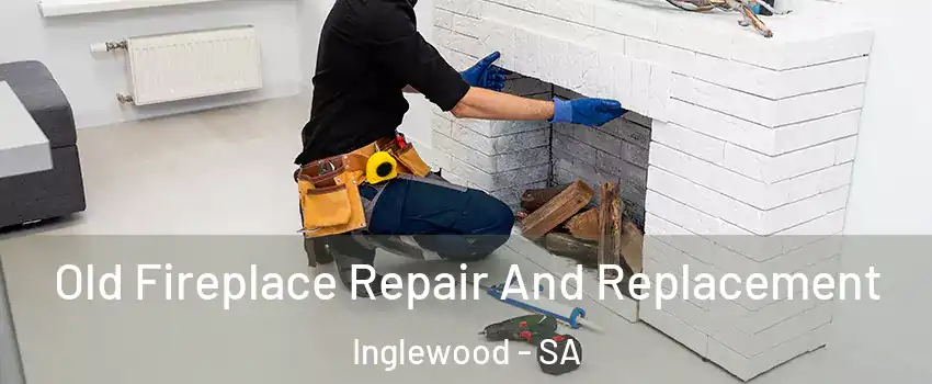  Old Fireplace Repair And Replacement Inglewood - SA
