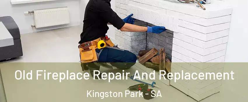  Old Fireplace Repair And Replacement Kingston Park - SA