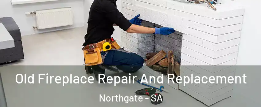  Old Fireplace Repair And Replacement Northgate - SA