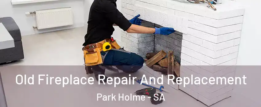 Old Fireplace Repair And Replacement Park Holme - SA