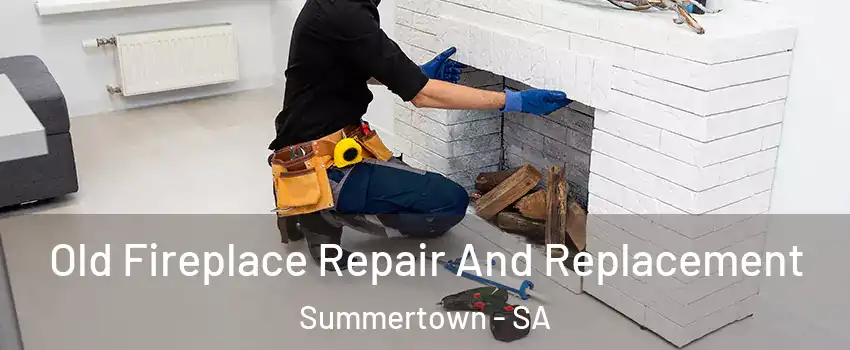  Old Fireplace Repair And Replacement Summertown - SA