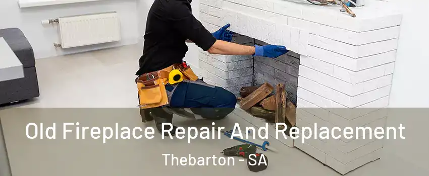  Old Fireplace Repair And Replacement Thebarton - SA