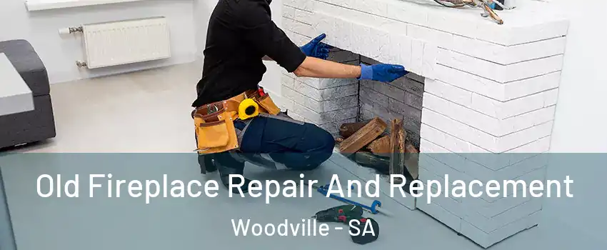  Old Fireplace Repair And Replacement Woodville - SA